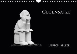 Gegensätze (Wandkalender 2019 DIN A4 quer) von Selzer,  Ulrich