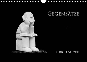 Gegensätze (Wandkalender 2020 DIN A4 quer) von Selzer,  Ulrich