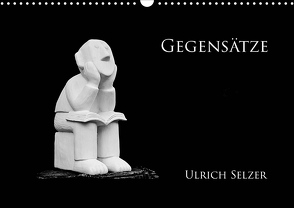 Gegensätze (Wandkalender 2021 DIN A3 quer) von Selzer,  Ulrich