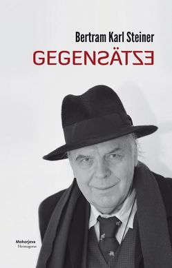 Gegensätze von Steiner,  Bertram Karl