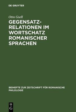 Gegensatzrelationen im Wortschatz romanischer Sprachen von Gsell,  Otto