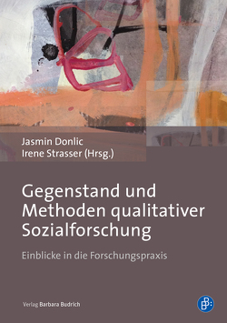 Gegenstand und Methoden qualitativer Sozialforschung von Blumenthal,  Sara, Donlic,  Jasmin, Hametner,  Katharina, Harbig,  Imke, Kastner,  Monika, Krainer,  Larissa, Lerchster,  Ruth, Merz,  Martina, Peterlini,  Hans Karl, Rauch,  Franz, Reichertz,  Jo, Scherpf,  Andreas, Schlögl,  Peter, Schober,  Anna, Sigot,  Marion, Sorgner,  Helene, Spannring,  Nicola, Sting,  Stephan, Strasser,  Irene, Ukowitz,  Martina