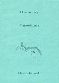 Gegenstimmen von Frey,  Eleonore