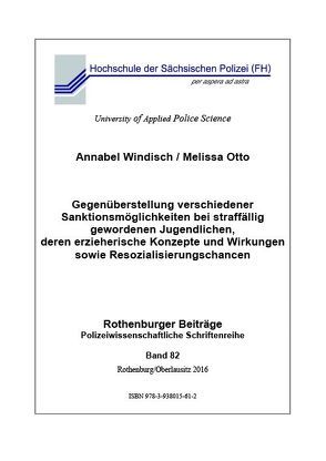 Gegenüberstellung verschiedener Sanktionsmöglichkeiten bei straffällig gewordenen Jugendlichen, deren erzieherische Konzepte und Wirkungen sowie Resozialisierungschancen von Otto,  Melissa, Windisch,  Annabel