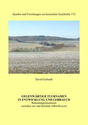 Gegenwärtige Flurnamen in Entwicklung und Gebrauch von Gerhardt,  David