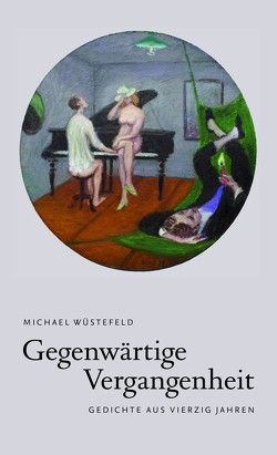 Gegenwärtige Vergangenheit von Wüstefeld,  Michael