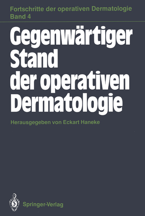 Gegenwärtiger Stand der operativen Dermatologie von Haneke,  Eckart