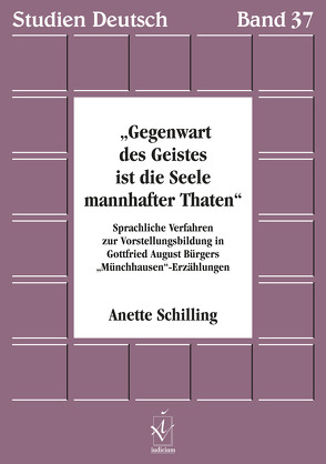 „Gegenwart des Geistes ist die Seele mannhafter Thaten“ von Schilling,  Anette