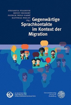 Gegenwärtige Sprachkontakte im Kontext der Migration von Beckert,  Ronny, Ptashnyk,  Stefaniya, Wolf-Farré,  Patrick, Wolny,  Matthias