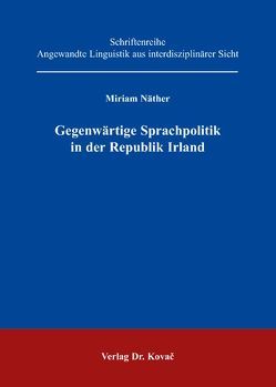 Gegenwärtige Sprachpolitik in der Republik Irland von Näther,  Miriam