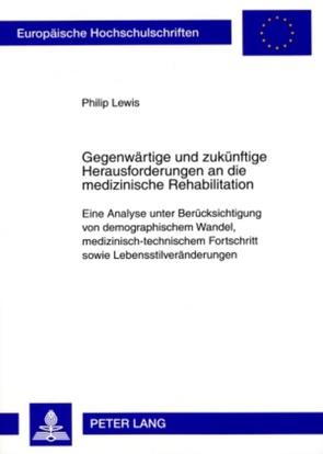 Gegenwärtige und zukünftige Herausforderungen an die medizinische Rehabilitation von Lewis,  Philip