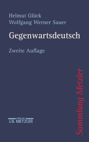 Gegenwartsdeutsch von Glück,  Helmut, Sauer,  Wolfgang Werner