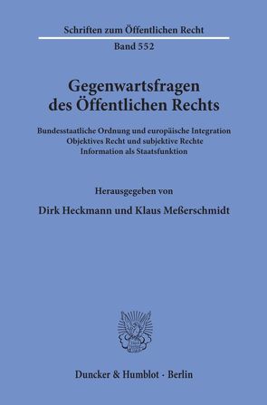 Gegenwartsfragen des Öffentlichen Rechts. von Heckmann,  Dirk, Meßerschmidt,  Klaus