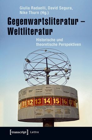 Gegenwartsliteratur – Weltliteratur von Radaelli,  Giulia, Thurn,  Nike