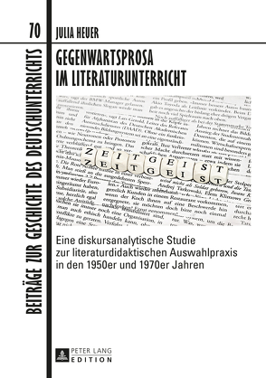 Gegenwartsprosa im Literaturunterricht von Heuer,  Julia