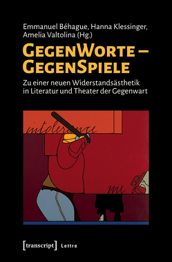 GegenWorte – GegenSpiele von Béhague,  Emmanuel, Klessinger,  Hanna, Valtolina,  Amelia