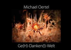 Ge(H)-Danken(!)-Welt von Oertel,  Michael