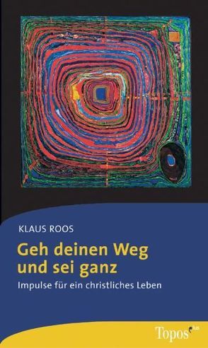 Geh deinen Weg und sei ganz von Roos,  Klaus