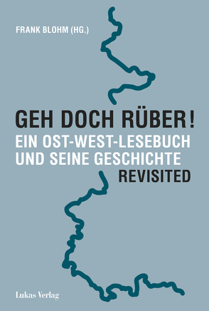 Geh doch rüber! Revisited von Blohm,  Frank