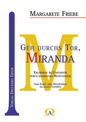 Geh durchs Tor, Miranda von Friebe,  Margarete