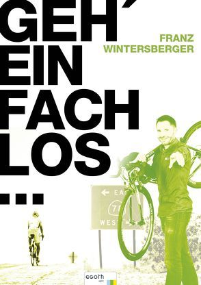 Geh‘ einfach los…! von Theiner,  Egon, Wintersberger,  Franz