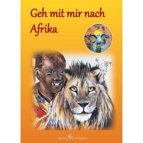 Geh mit mir nach Afrika von Hank,  Gabriele