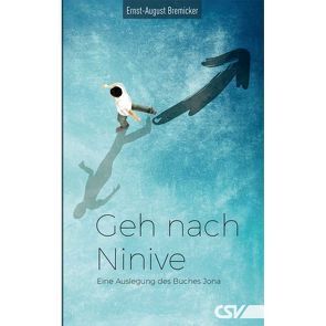 Geh nach Ninive von Bremicker,  Ernst-August