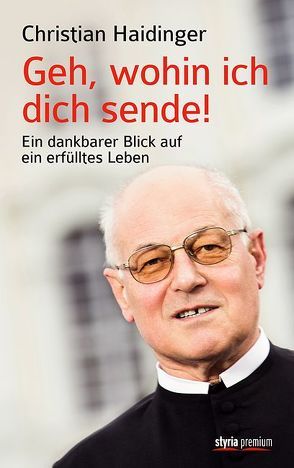 Geh, wohin ich dich sende! von Haidinger,  Christian