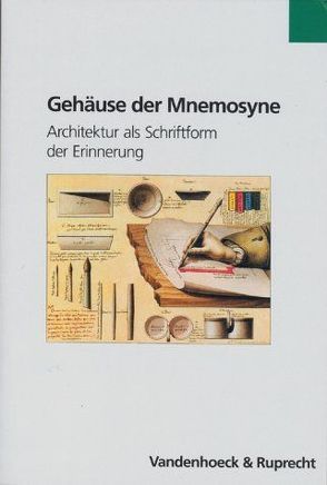 Gehäuse der Mnemosyne von Bisping,  Mascha, Heesen,  Anke te, Hesse,  Michael, Niedermeier,  Michael, Rees,  Joachim, Tausch,  Harald, Traninger,  Anita, von Arburg,  Hans-Georg, von Samsonow,  Elisabeth