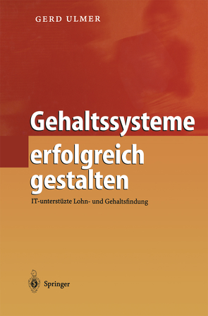 Gehaltssysteme erfolgreich gestalten von Ulmer,  Gerd