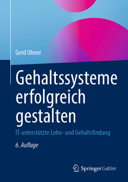 Gehaltssysteme erfolgreich gestalten von Ulmer,  Gerd