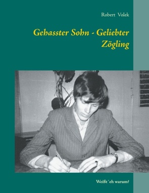 Gehasster Sohn – Geliebter Zögling von Volek,  Robert