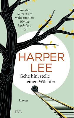 Gehe hin, stelle einen Wächter von Lee,  Harper, Timmermann,  Klaus, Wasel,  Ulrike