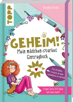 Geheim! Mein mädchen-starkes Eintragbuch von Kraft,  Melanie