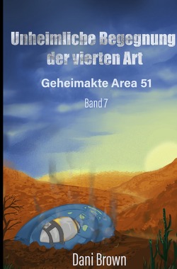 Geheimakte Area 51 / Unheimliche Begegnung der vierten Art von Brown,  Dani