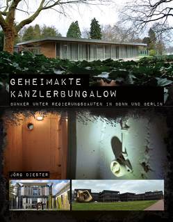 Geheimakte Kanzlerbungalow von Diester,  Jörg