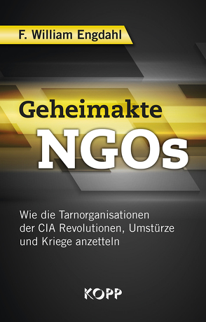 Geheimakte NGOs von Engdahl,  F. William