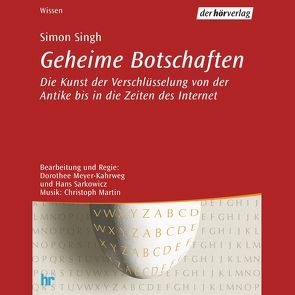 Geheime Botschaften von Böhlke,  Edgar M., Fritz,  Klaus, Gädeke,  Dorothea, Martin,  Christoph, Meyer-Kahrweg,  Dorothee, Sarkowicz,  Hans, Singh,  Simon, Stoepel,  Moritz