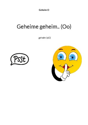 Geheime geheim.. (Oo) von O,  Geheim