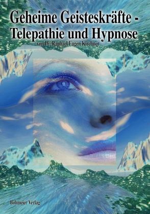 Geheime Geisteskräfte – Telepathie und Hypnose von Davis,  Joe A, Kirchner,  Raphael E