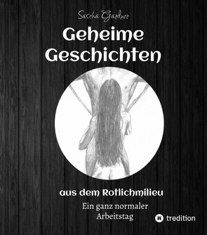 Geheime Geschichten aus dem Rotlichtmilieu BAND 3 von Gardner,  Sascha