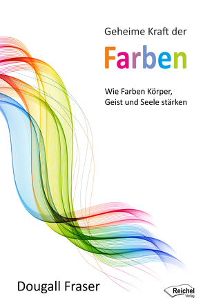 Geheime Kraft der Farben von Ellsworth,  Johanna, Fraser,  Dougall
