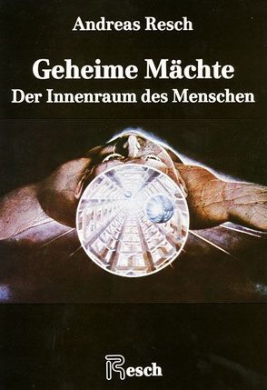 Geheime Mächte von Duplessis,  Yvonne, Landscheidt,  Theodor, Resch,  Andreas, Senkowski,  Ernst