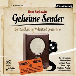 Geheime Sender von Assheuer,  Birgitta, Huber,  Thomas, Mann,  Thomas, Pütthoff,  Christoph, Sarkowicz,  Hans, Schulze,  Marc Oliver, Stolzmann,  Reinhart von