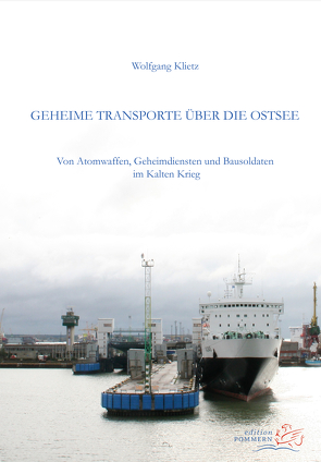 Geheime Transporte über die Ostsee von Klietz,  Wolfgang