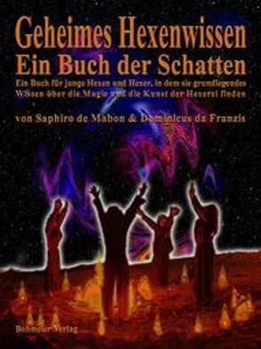 Geheimes Hexenwissen – Ein Buch der Schatten von Franzis,  Dominicus da, Mabon,  Saphiro de