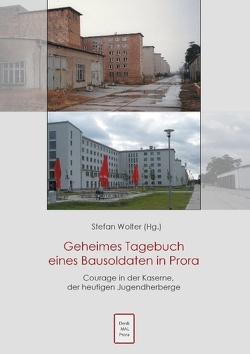 Geheimes Tagebuch eines Bausoldaten in Prora von Wolter,  Stefan