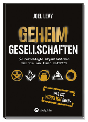 Geheimgesellschaften von Burgess,  Richard, Levy,  Joel, Möhlmann,  Holger