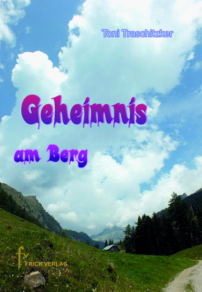 Geheimnis am Berg von Traschitzker,  Toni