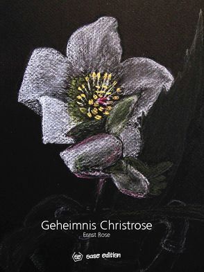 Geheimnis Christrose von Rose,  Ernst